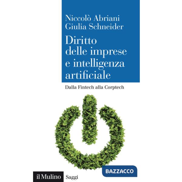 Diritto delle imprese e intelligenza artificiale. Dalla Fintech alla Corptech