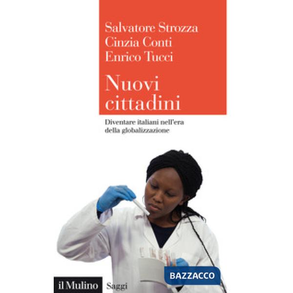 Nuovi cittadini. Diventare italiani nell'era della globalizzazione