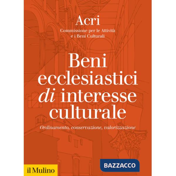 Beni ecclesiastici di interesse culturale. Ordinamento, conservazione, valorizzazione