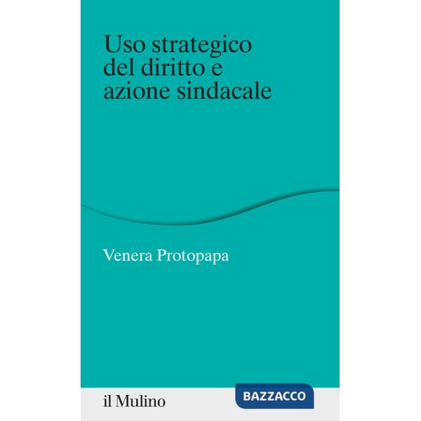 Uso strategico del diritto e azione sindacale