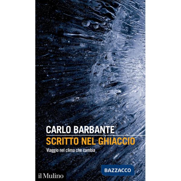 Scritto nel ghiaccio. Viaggio nel clima che cambia