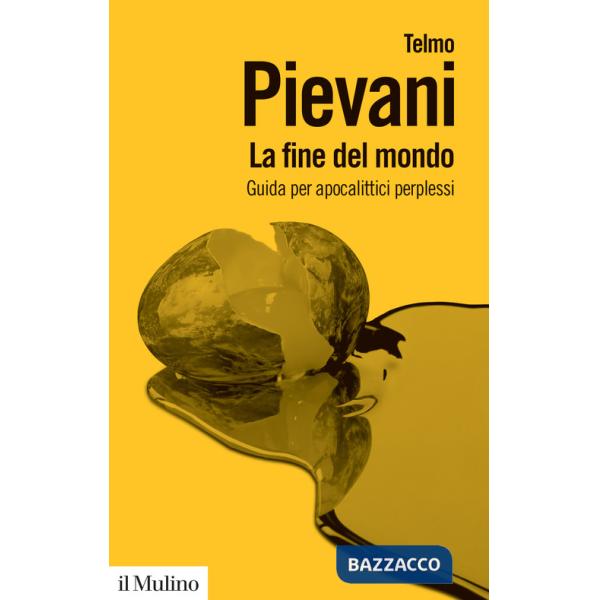 Fine del mondo. Guida per apocalittici perplessi (La)