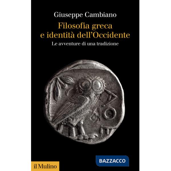 Filosofia greca e identità dell'Occidente. Le avventure di una tradizione