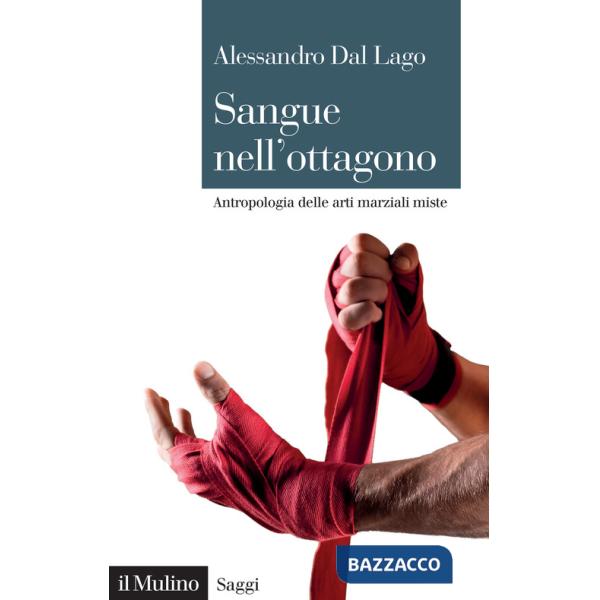Sangue nell'ottagono. Antropologia delle arti marziali miste