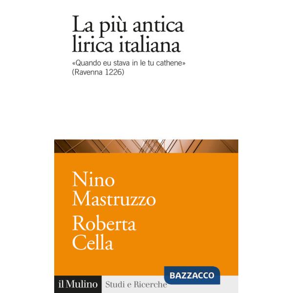 Più antica lirica italiana. «Quando eu stava in le tu cathene» (Ravenna 1226) (La)
