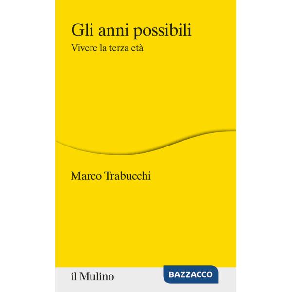 Anni possibili. Vivere la terza età (Gli)