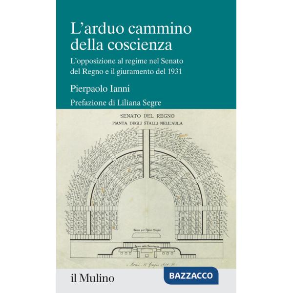 Arduo cammino della coscienza. L'opposizione al regime nel Senato del Regno e il giuramento del 1931 (L')