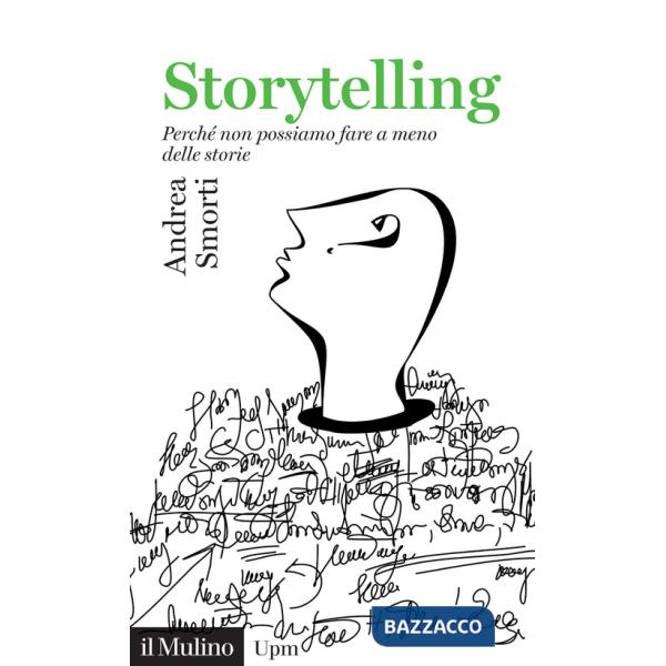 Storytelling. Perché non possiamo fare a meno delle storie