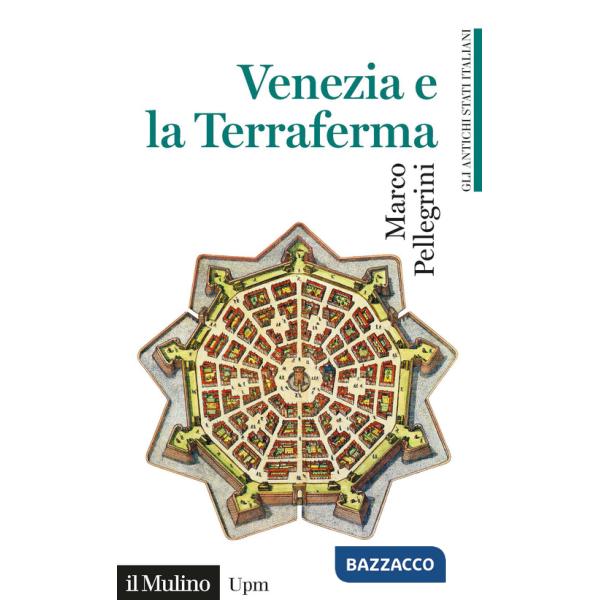 Venezia e la Terraferma (1404-1797). Gli antichi stati italiani