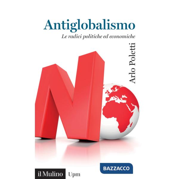 Antiglobalismo. Le radici politiche ed economiche
