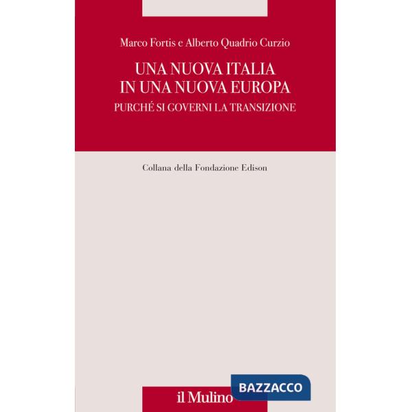 Nuova Italia in una nuova Europa. Purché si governi la transizione (Una)