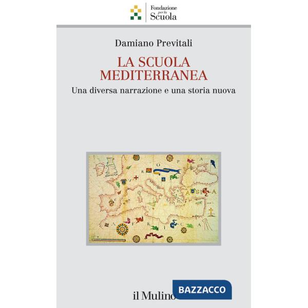 Scuola mediterranea. Una diversa narrazione e una storia nuova (La)
