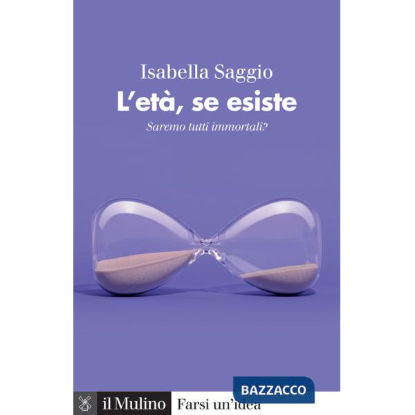 Età, se esiste. Saremo tutti immortali? (L')