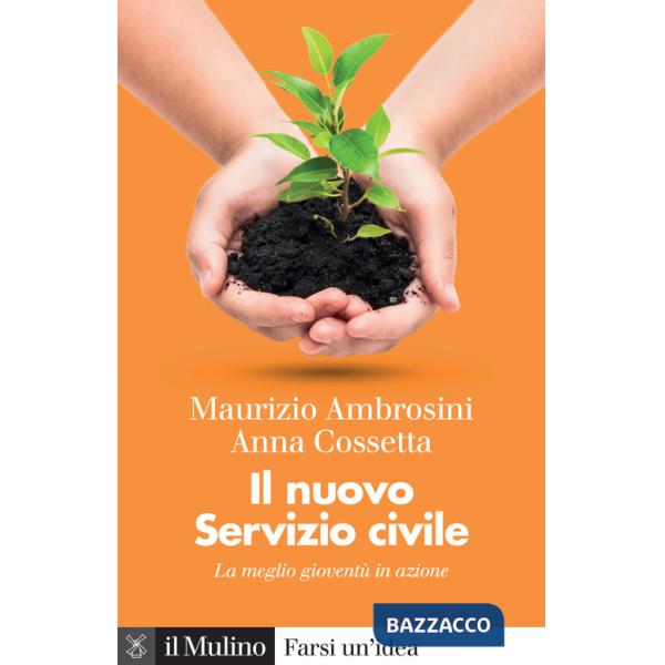 Nuovo servizio civile. La meglio gioventù in azione (Il)