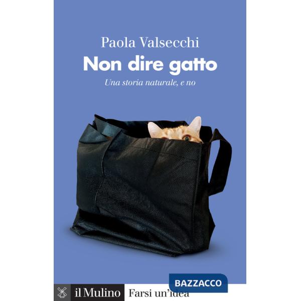 Non dire gatto. Una storia naturale, e no