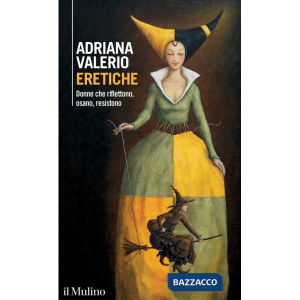 Eretiche. Donne che riflettono, osano, resistono