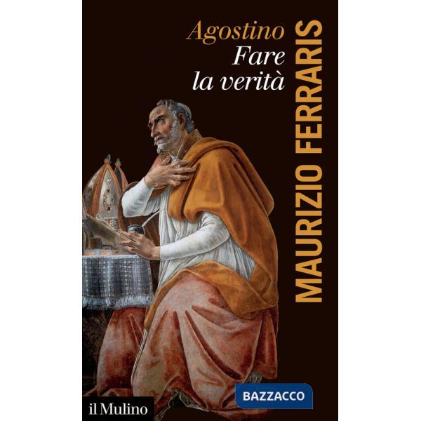 Agostino. Fare la verità