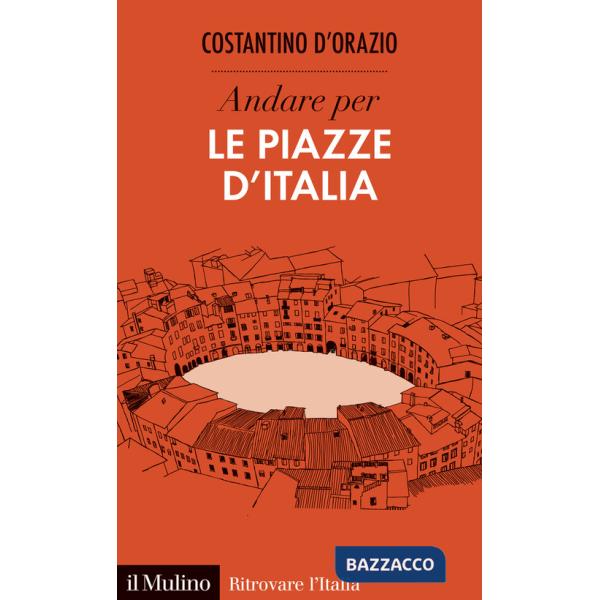 Andare per le piazze d'Italia