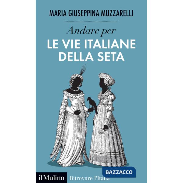 Andare per le vie italiane della seta