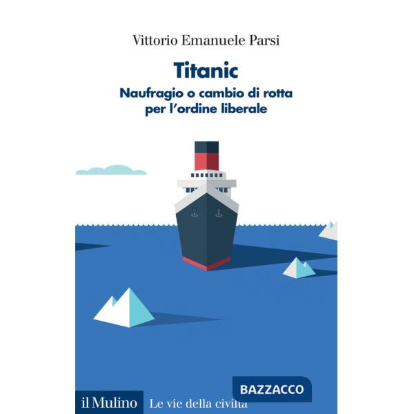 Titanic. Naufragio o cambio di rotta per l'ordine liberale