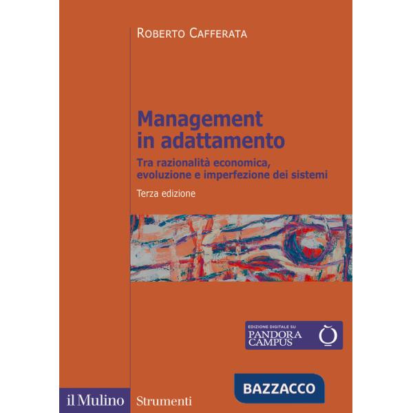 Management in adattamento. Tra razionalità economica, evoluzione e imperfezione dei sistemi