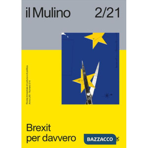 Mulino. Rivista trimestrale di cultura e di politica (2021) (Il). Vol. 2: Brexit per davvero