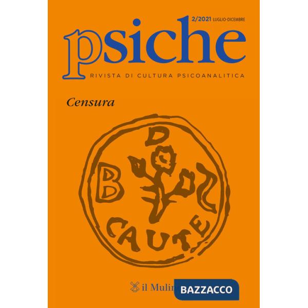 Psiche. Rivista di cultura psicoanalitica (2021). Vol. 2: Censura