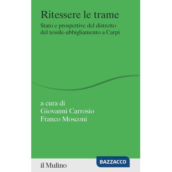Ritessere le trame. Stato e prospettive del distretto del tessile-abbigliamento a Carpi