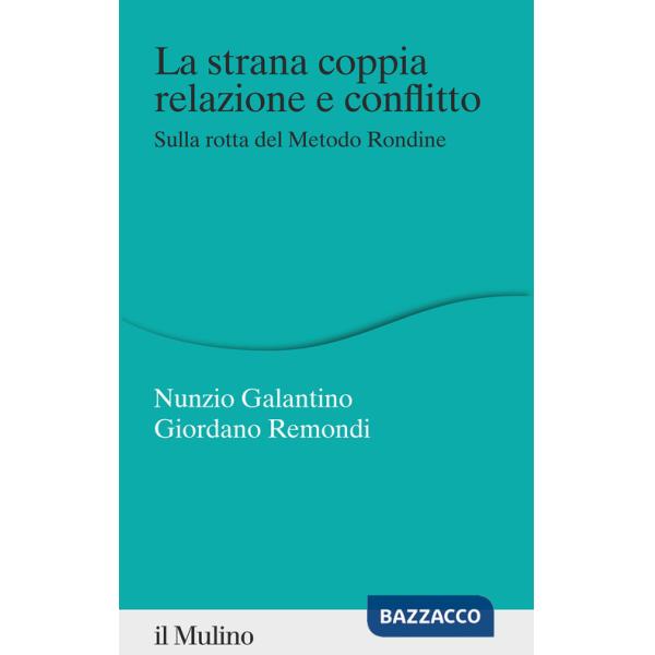 Strana coppia relazione e conflitto. Sulla rotta del Metodo Rondine (La)