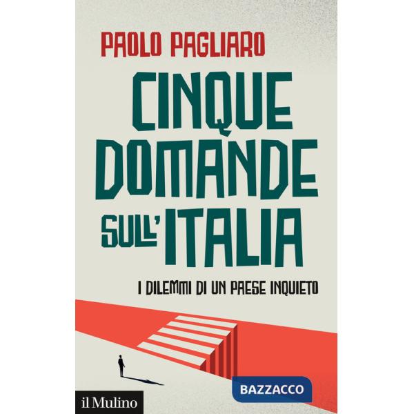 Cinque domande sull'Italia. I dilemmi di un paese inquieto