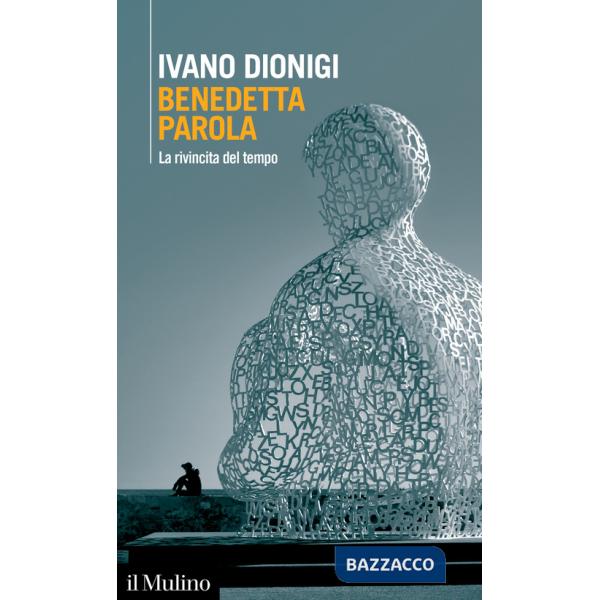 Benedetta parola. La rivincita del tempo
