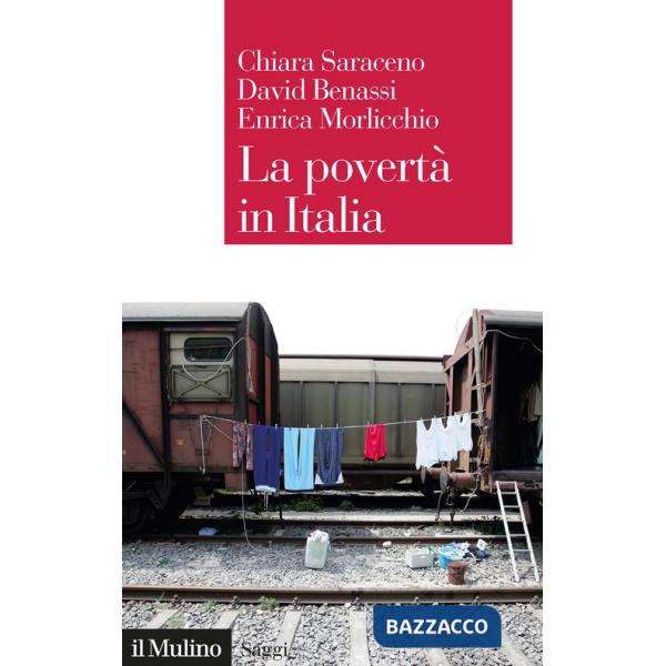 Povertà in Italia. Soggetti, meccanismi, politiche (La)
