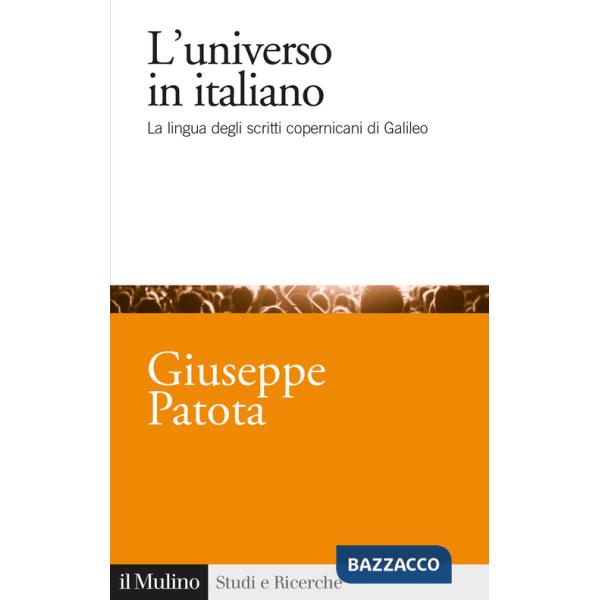 Universo in italiano. La lingua degli scritti copernicani di Galileo (L')
