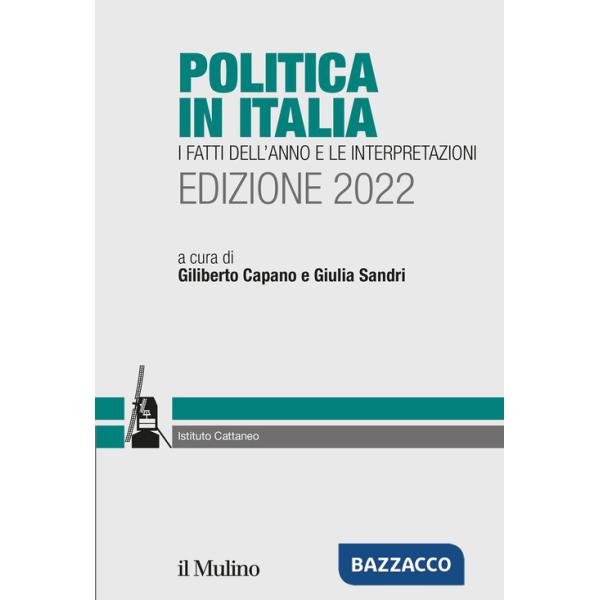 Politica in Italia. I fatti dell'anno e le interpretazioni. 2022