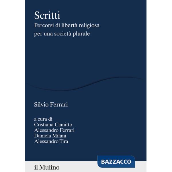 Scritti. Percorsi di libertà religiosa per una società plurale