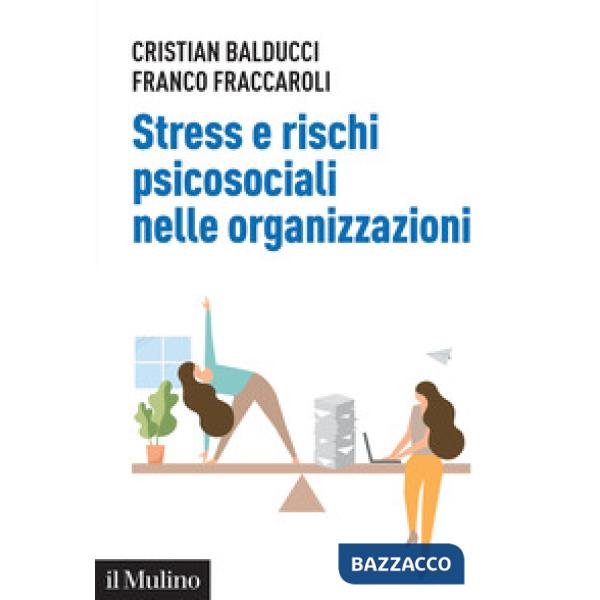 Stress e rischi psicosociali nelle organizzazioni. Linee operative per la diagnosi e il controllo dello stress da lavoro