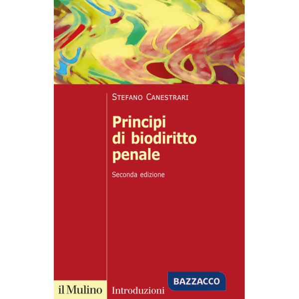 Principi di biodiritto penale. Nuova ediz.