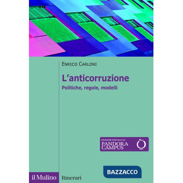 Anticorruzione. Politiche, regole, modelli (L')