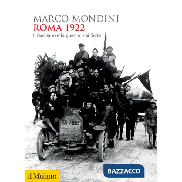 Roma 1922. Il fascismo e la guerra mai finita