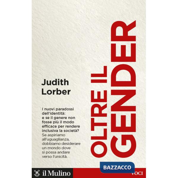 Oltre il gender. I nuovi paradossi dell'identità