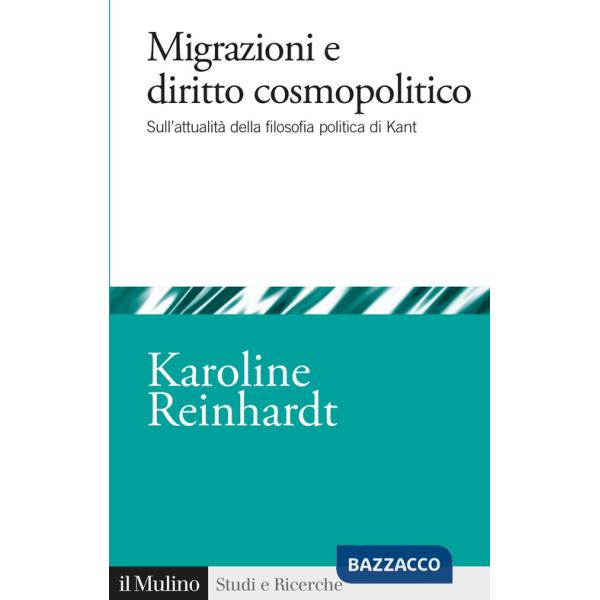 Migrazioni e diritto cosmopolitico. Sull'attualità della filosofia politica di Kant