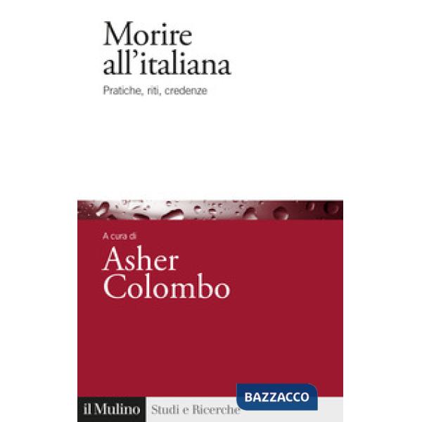 Morire all'italiana. Pratiche, riti, credenza