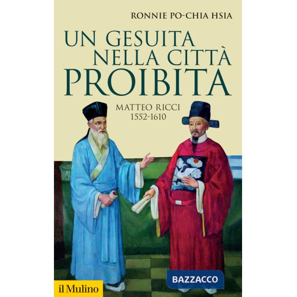 Gesuita nella città proibita. Matteo Ricci, 1552-1610 (Un)
