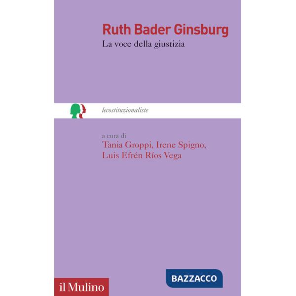 Ruth Bader Ginsburg. La voce della giustizia