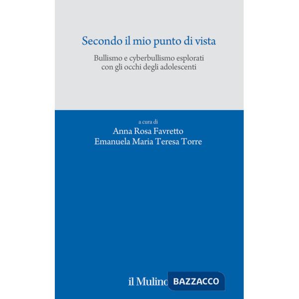 Secondo il mio punto di vista. Bullismo e cyberbullismo esplorati con gli occhi degli adolescenti