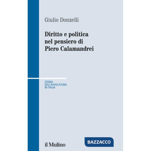 Diritto e politica nel pensiero di Piero Calamandrei