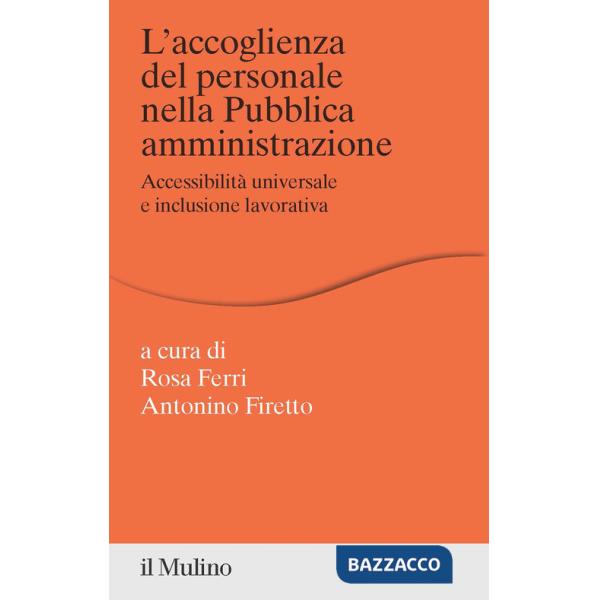 Accoglienza del personale nella Pubblica amministrazione. Accessibilità universale e inclusione lavorativa (L')