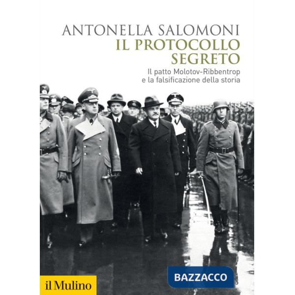 Protocollo segreto. Il patto Molotov-Ribbentrop e la falsificazione della storia (Il)