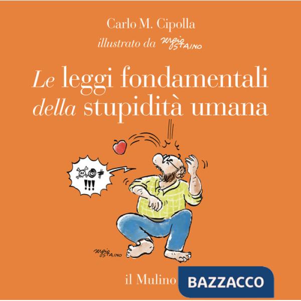 Leggi fondamentali della stupidità umana. Con 17 tavole a colori. Ediz. a colori (Le)