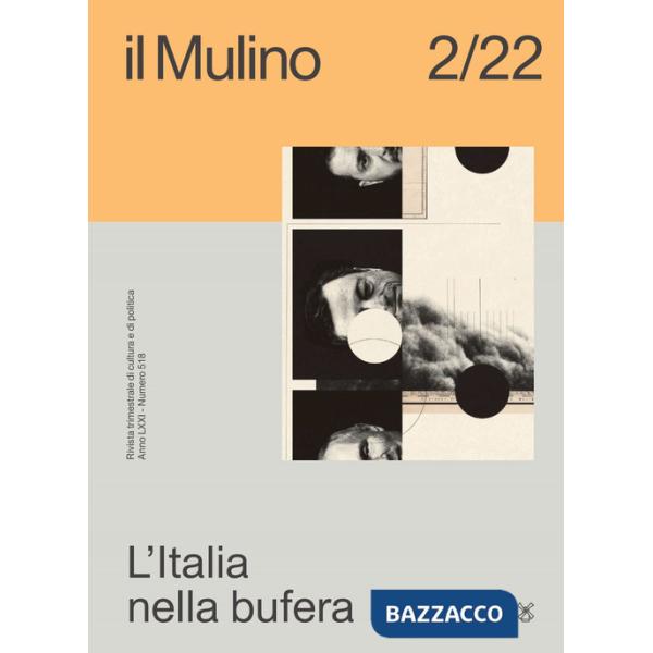 Mulino. Rivista trimestrale di cultura e di politica (2022) (Il). Vol. 2: L' Italia nella bufera